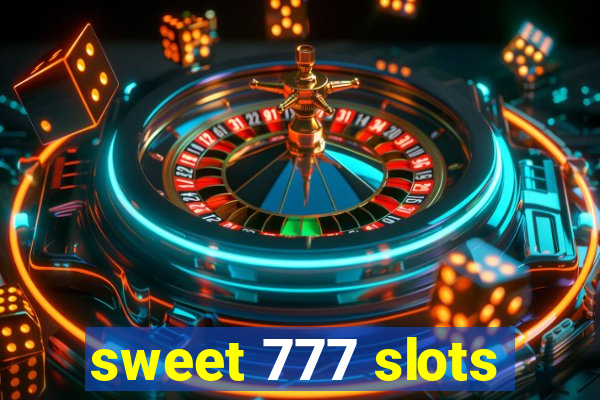 sweet 777 slots